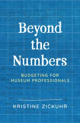 Oltre i numeri: Il budgeting per i professionisti dei musei - Beyond the Numbers: Budgeting for Museum Professionals