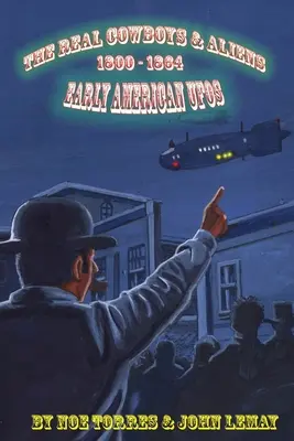 I veri cowboy e gli alieni: i primi UFO americani - The Real Cowboys & Aliens: Early American UFOs