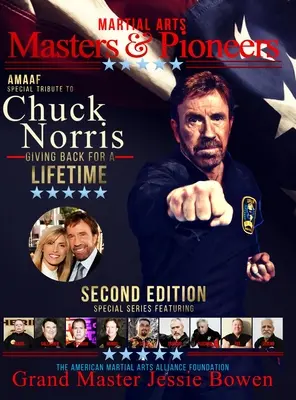 Maestri e pionieri delle arti marziali: omaggio a Chuck Norris: Dare indietro per tutta la vita Volume 2 - Martial Arts Masters & Pioneers Tribute to Chuck Norris: Giving Back for a Lifetime Volume 2