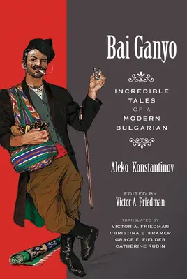 Bai Ganyo: Racconti incredibili di un bulgaro moderno - Bai Ganyo: Incredible Tales of a Modern Bulgarian
