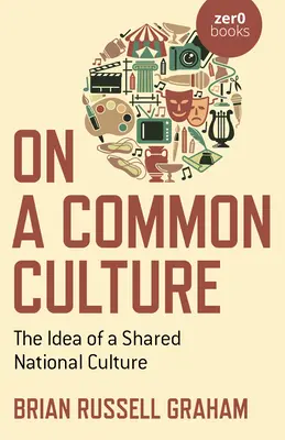 Su una cultura comune: L'idea di una cultura nazionale condivisa - On a Common Culture: The Idea of a Shared National Culture