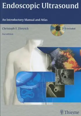Ecografia endoscopica: Manuale introduttivo e atlante - Endoscopic Ultrasound: An Introductory Manual and Atlas
