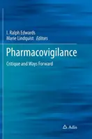 Farmacovigilanza: Critica e prospettive per il futuro - Pharmacovigilance: Critique and Ways Forward