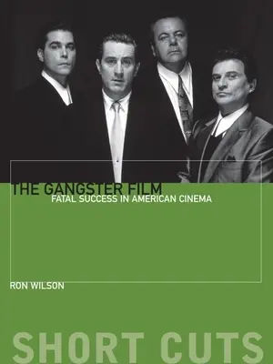 Il film gangster: Il successo fatale nel cinema americano - The Gangster Film: Fatal Success in American Cinema