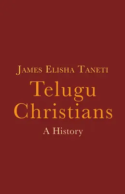 Cristiani Telugu: Una storia - Telugu Christians: A History