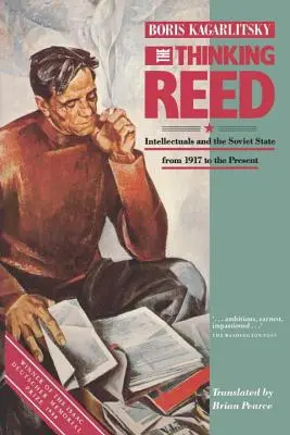 La canna pensante: gli intellettuali e lo Stato sovietico dal 1917 a oggi - The Thinking Reed: Intellectuals and the Soviet State 1917 to the Present