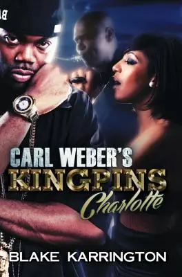 I re di Carl Weber: Charlotte - Carl Weber's Kingpins: Charlotte