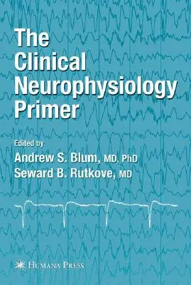 Primer di neurofisiologia clinica - The Clinical Neurophysiology Primer