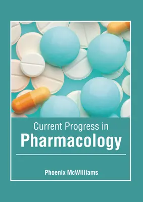 Progressi attuali in farmacologia - Current Progress in Pharmacology