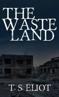 La terra desolata: L'edizione originale del 1922 - The Waste Land: The Original 1922 Edition