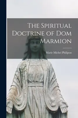 La dottrina spirituale di Dom Marmion - The Spiritual Doctrine of Dom Marmion