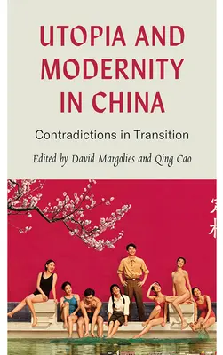 Utopia e modernità in Cina: Contraddizioni nella transizione - Utopia and Modernity in China: Contradictions in Transition