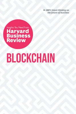 Blockchain: Gli approfondimenti necessari dalla Harvard Business Review - Blockchain: The Insights You Need from Harvard Business Review