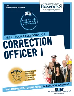 Agente di correzione I (C-837): Guida allo studio dei libretti volume 837 - Correction Officer I (C-837): Passbooks Study Guidevolume 837