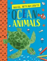 Arti e mestieri degli animali: Animali dell'oceano - Animal Arts and Crafts: Ocean Animals