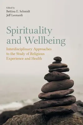 Spiritualità e benessere: Approcci interdisciplinari allo studio dell'esperienza religiosa e della salute - Spirituality and Wellbeing: Interdisciplinary Approaches to the Study of Religious Experience and Health