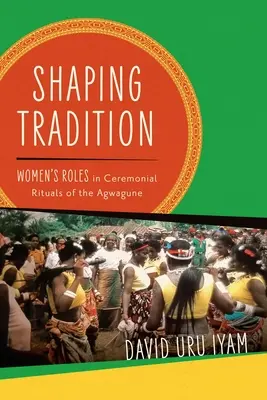 Dare forma alla tradizione: I ruoli delle donne nei rituali cerimoniali degli Agwagune - Shaping Tradition: Women's Roles in Ceremonial Rituals of the Agwagune