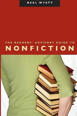 La guida dei lettori alla saggistica - The Readers' Advisory Guide to Nonfiction