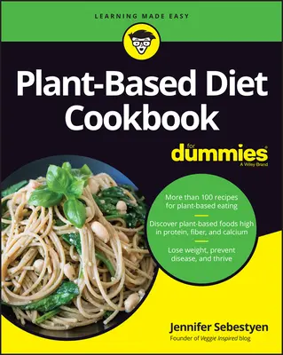 Ricettario di dieta a base vegetale per principianti - Plant-Based Diet Cookbook for Dummies