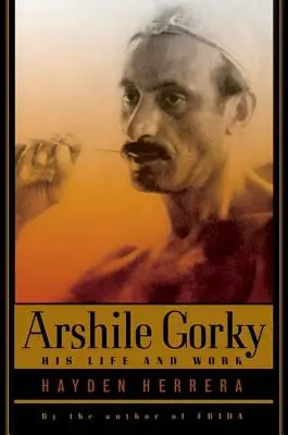 Arshile Gorky: la sua vita e le sue opere - Arshile Gorky: His Life and Work