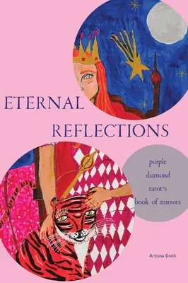 Riflessi eterni: Il libro degli specchi dei Tarocchi Purple Diamond - Eternal Reflections: Purple Diamond Tarot's Book of Mirrors