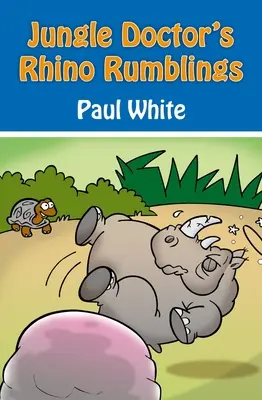 I rumori dei rinoceronti del Medico della Giungla - Jungle Doctor's Rhino Rumblings