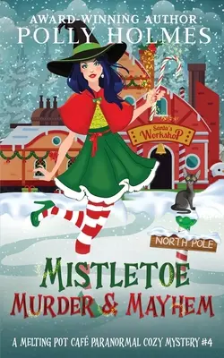 Vischio, omicidio e caos - Mistletoe, Murder & Mayhem