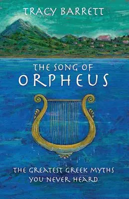 Il canto di Orfeo: I più grandi miti greci che non avete mai ascoltato - The Song of Orpheus: The Greatest Greek Myths You Never Heard