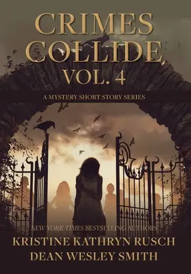 Crimes Collide, Vol. 4: Una serie di racconti del mistero - Crimes Collide, Vol. 4: A Mystery Short Story Series