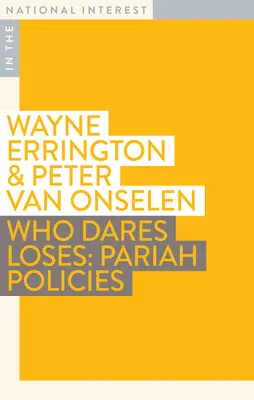 Chi osa perde: Le politiche dei paria - Who Dares Loses: Pariah Policies