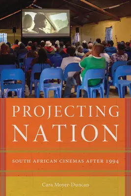Proiettare la nazione: I cinema sudafricani dopo il 1994 - Projecting Nation: South African Cinemas After 1994