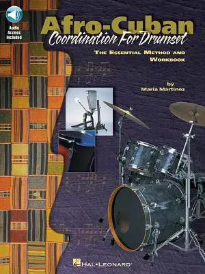 Coordinazione afro-cubana per tamburo: Metodo essenziale e libro di lavoro: Serie di lezioni private [con CD (audio)]. - Afro-Cuban Coordination for Drumset: The Essential Method and Workbook: Private Lessons Series [With CD (Audio)]