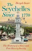Le Seychelles dal 1770 - Storia di una società schiavista e post-schiavista - Seychelles Since 1770 - The History of a Slave and Post-Slavery Society