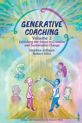 Coaching generativo Volume 2: Arricchire i passi per un cambiamento creativo e sostenibile - Generative Coaching Volume 2: Enriching the Steps to Creative and Sustainable Change