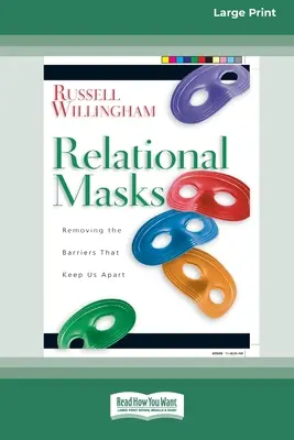 Maschere relazionali: Rimuovere le barriere che ci tengono separati (edizione a caratteri grandi 16pt) - Relational Mask: Removing The Barriers That Keep Us Apart (16pt Large Print Edition)
