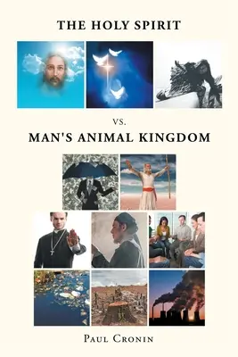 Lo Spirito Santo VS. Il regno animale dell'uomo - The Holy Spirit VS. Man's Animal Kingdom