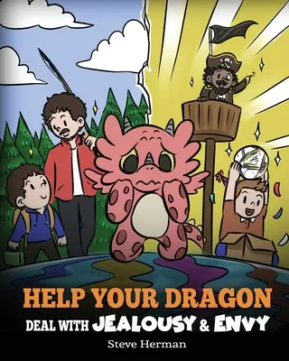 Aiuta il tuo drago a gestire la gelosia e l'invidia: una storia sulla gestione dell'invidia e della gelosia - Help Your Dragon Deal with Jealousy and Envy: A Story About Handling Envy and Jealousy