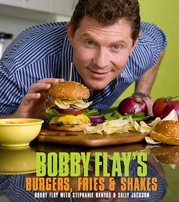 Gli hamburger, le patatine e i frullati di Bobby Flay - Bobby Flay's Burgers, Fries, and Shakes