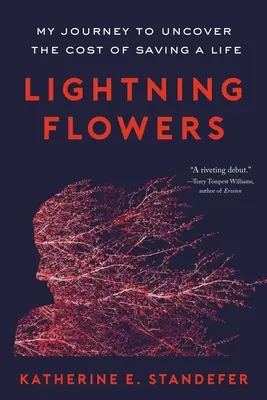 Fiori di fulmine: Il mio viaggio alla scoperta del costo di salvare una vita - Lightning Flowers: My Journey to Uncover the Cost of Saving a Life
