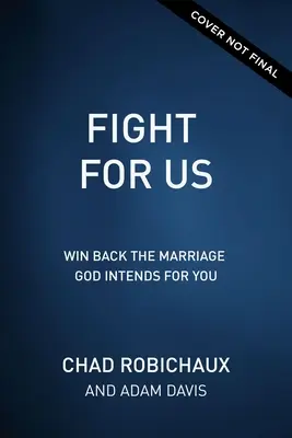 Combatti per noi: Riconquistare il matrimonio che Dio vuole per voi - Fight for Us: Win Back the Marriage God Intends for You