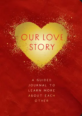 La nostra storia d'amore - Seconda edizione: Un diario guidato per conoscere meglio l'altrovolume 39 - Our Love Story - Second Edition: A Guided Journal to Learn More about Each Othervolume 39