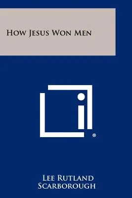 Come Gesù ha conquistato gli uomini - How Jesus Won Men