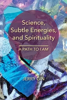 Scienza, energie sottili e spiritualità: Un percorso verso l'IO SONO - Science, Subtle Energies, and Spirituality: A Path to I AM