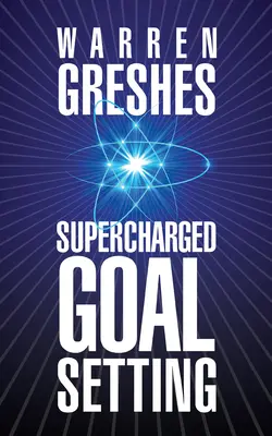 Impostazione degli obiettivi potenziata - Supercharged Goal Setting