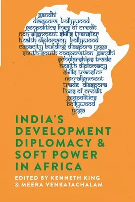 Diplomazia dello sviluppo e soft power dell'India in Africa - India's Development Diplomacy & Soft Power in Africa
