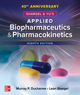 Biofarmaceutica e farmacocinetica applicate di Shargel e Yu, 8a edizione - Shargel and Yu's Applied Biopharmaceutics & Pharmacokinetics, 8th Edition