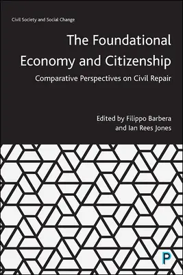 Economia fondativa e cittadinanza: Prospettive comparate sulla riparazione civile - The Foundational Economy and Citizenship: Comparative Perspectives on Civil Repair