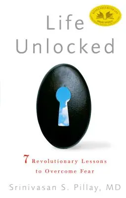 La vita sbloccata: 7 lezioni rivoluzionarie per superare la paura - Life Unlocked: 7 Revolutionary Lessons to Overcome Fear
