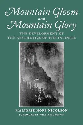 La tristezza delle montagne e la gloria delle montagne: Lo sviluppo dell'estetica dell'infinito - Mountain Gloom and Mountain Glory: The Development of the Aesthetics of the Infinite