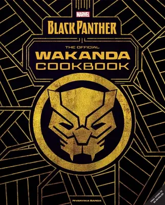 Marvel's Black Panther: il libro di cucina ufficiale del Wakanda - Marvel's Black Panther the Official Wakanda Cookbook